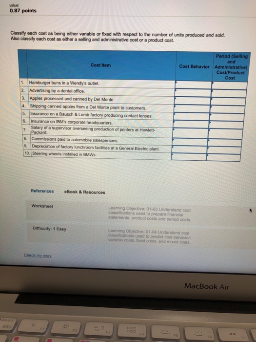  Please answer this question thank you. value: 0.87 points Classify each