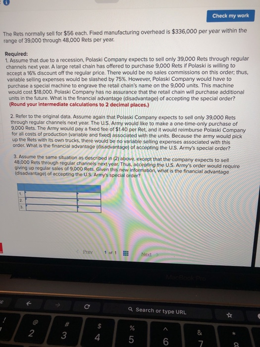 Company manufactures and sells a single product called a Ret. Operating at