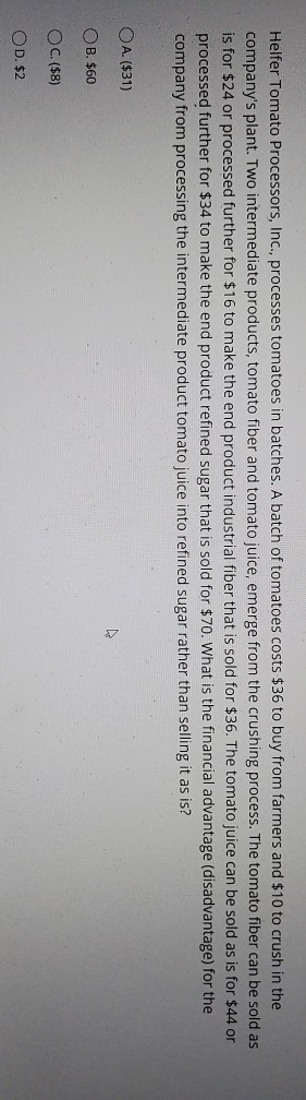  Helfer Tomato Processors, Inc., processes tomatoes in batches. A batch of