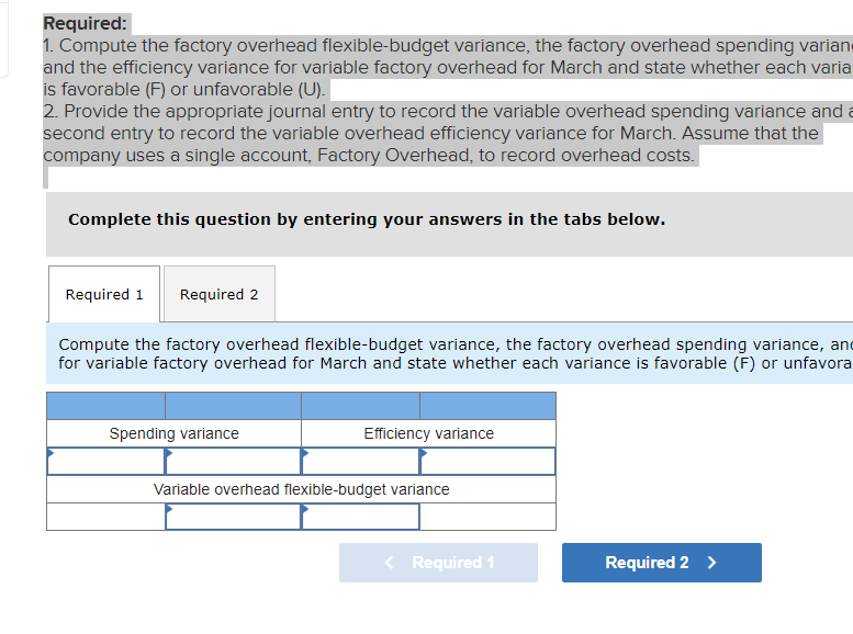  Required information and the efficiency variance for variable factory overhead for