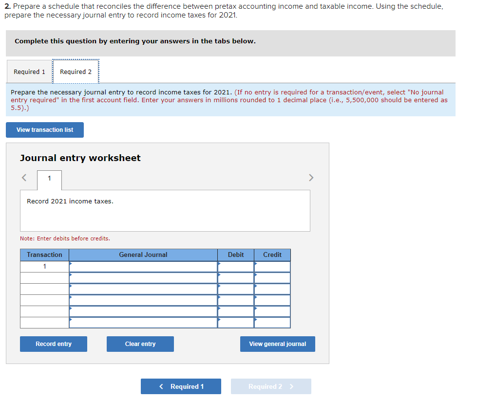 to record income taxes for 2021. Complete this question by entering your
