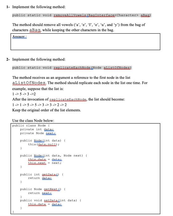  1- Implement the following method: public static void remexeAdbWewels (Bagtatesface 3Bac.)
