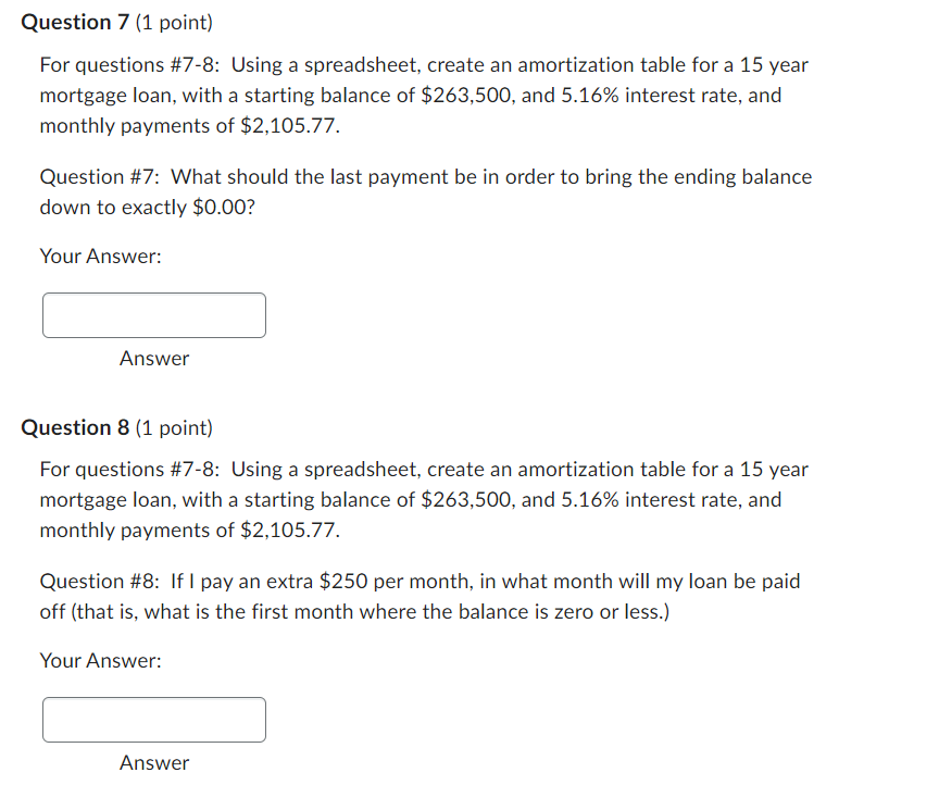  For questions #7-8: Using a spreadsheet, create an amortization table for