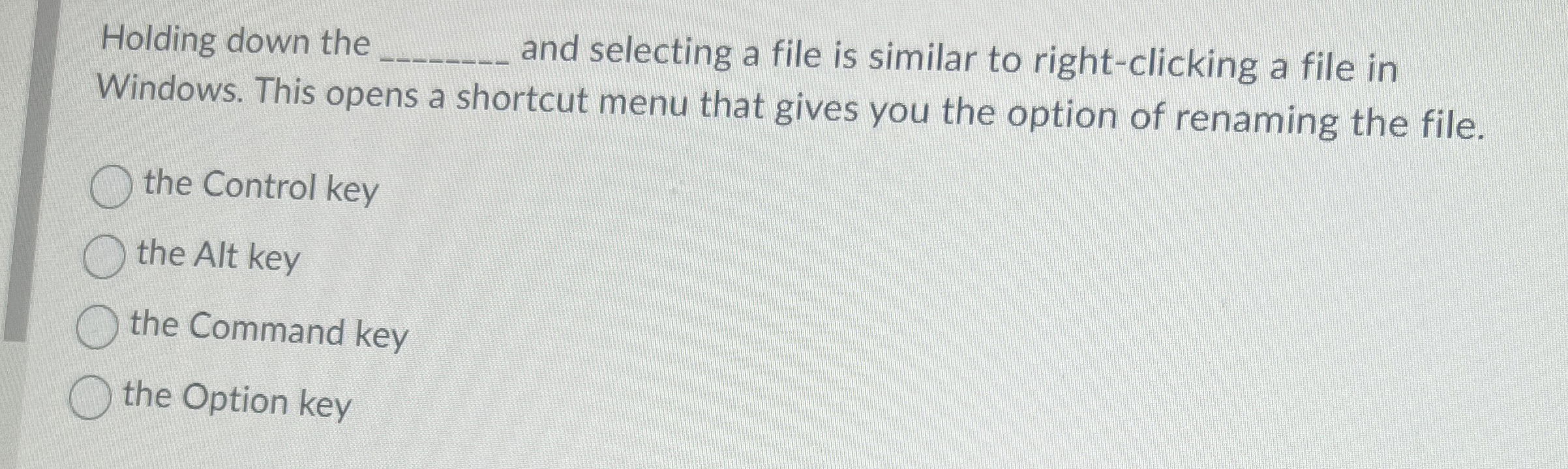  Holding down the q, and selecting a file is similar to