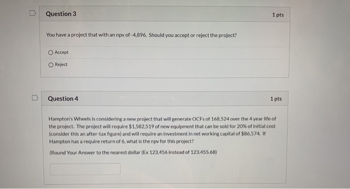  Question 3 1 pts You have a project that with an