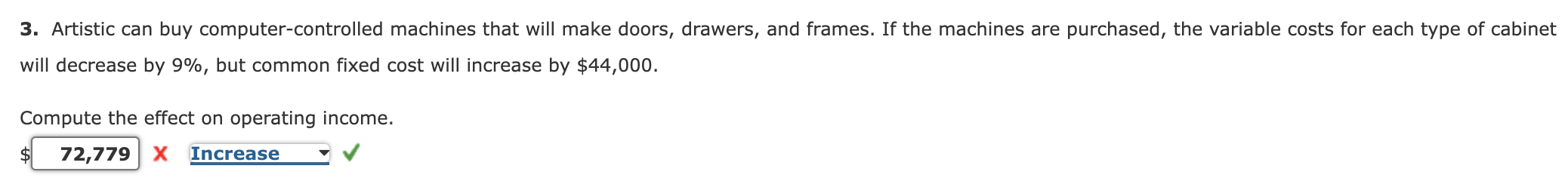 Variable Costs Artistic Woodcrafting Inc. began several years ago as a one-person,