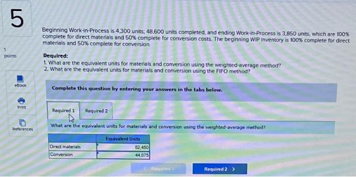  Beginning Work-in-Process is 4,300 units, 48.600 units completed, and ending Work-in-Process