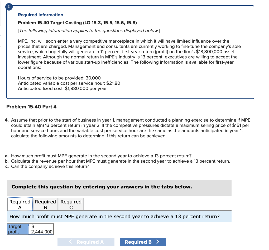 following information applies to the questions displayed below.) MPE, Inc. will soon