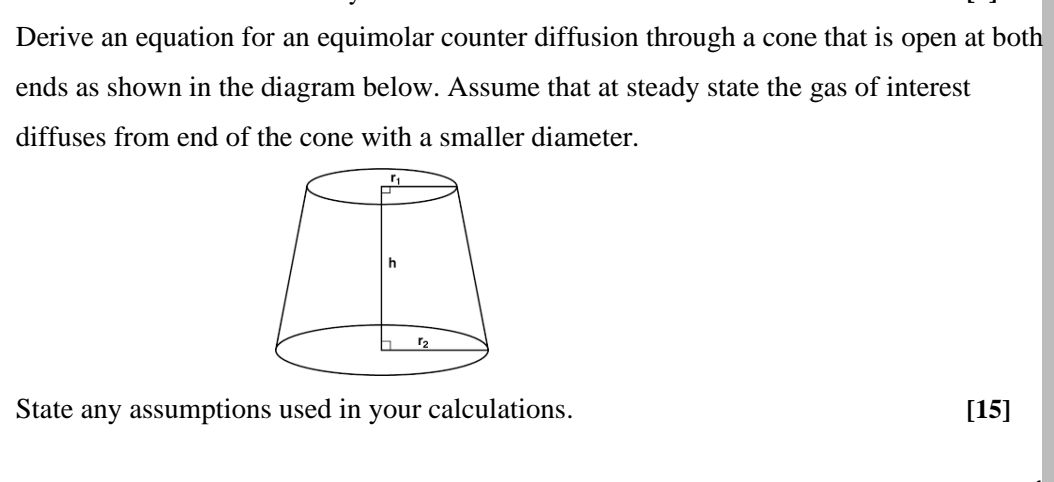 Derive an equation for an equimolar counter diffusion through a cone
