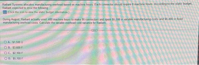  Radiant Systems allocates manufactuning overhead based on machine hours. Each connector