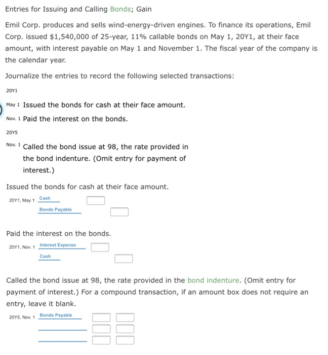  please answer everything please Entries for Issuing and Calling Bonds; Gain
