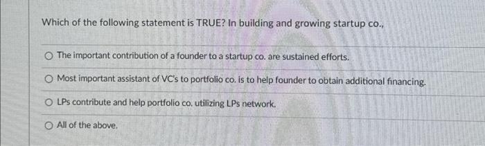 Question 2 please help Which of the following statement is TRUE? In