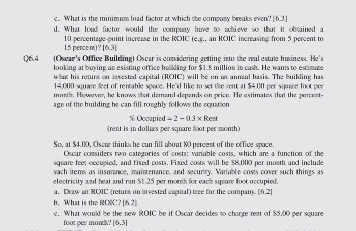 please answer all the questions.. Q6.4 c. What is the minimum load