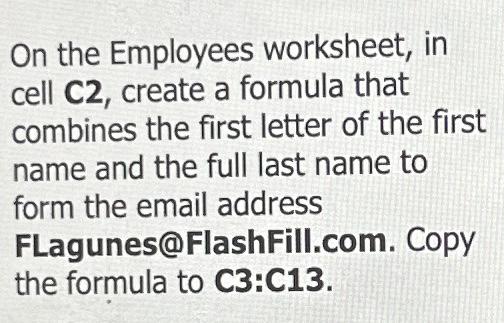  On the Employees worksheet, in cell C, create a formula that