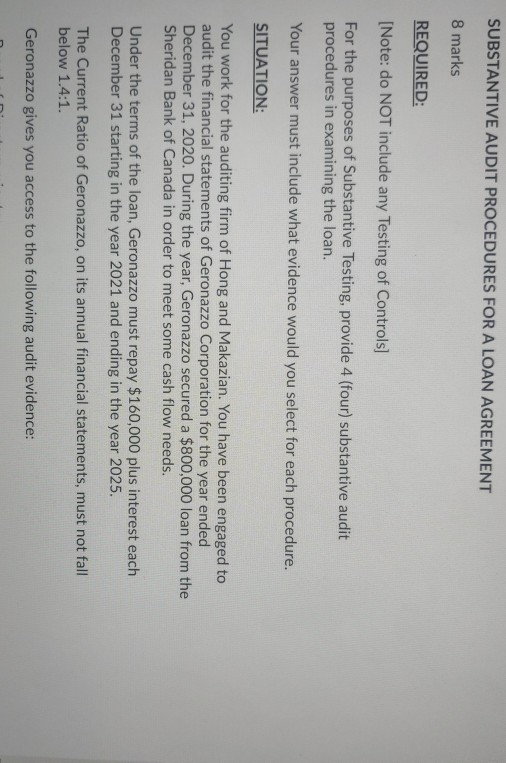 SUBSTANTIVE AUDIT PROCEDURES FOR A LOAN AGREEMENT 8 marks REQUIRED: [Note: