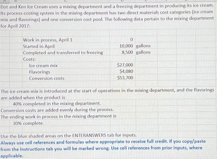 Please give accurate formulas and cell references Dot and Ken Ice Cream