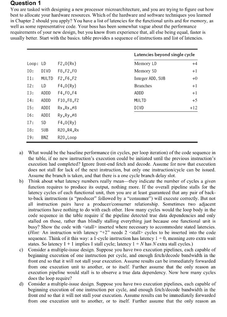  Question 1 You are tasked with designing a new processor microarchitecture,