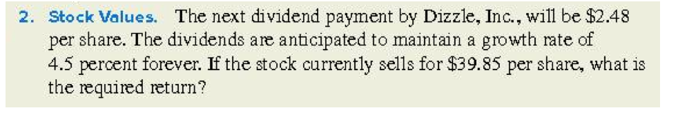 2. The next dividend payment by Dizzle, Inc., will be $2.48