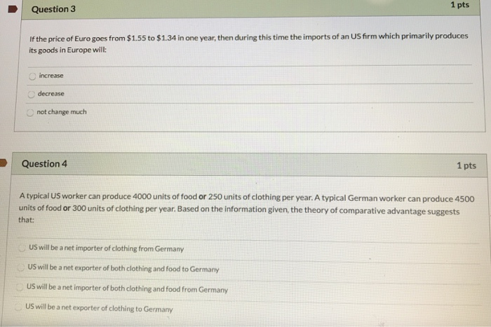 please help me with this questions. Question 3 1 pts If the