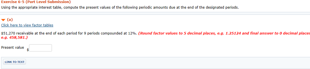  Exercise 6-5 (Part Level Submission) Using the appropriate interest table, compute