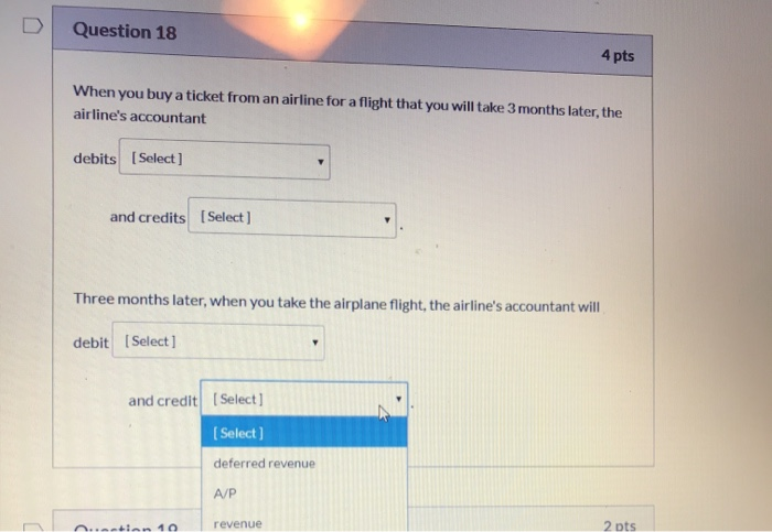[Select) Question 18 4 pts When you buy a ticket from an