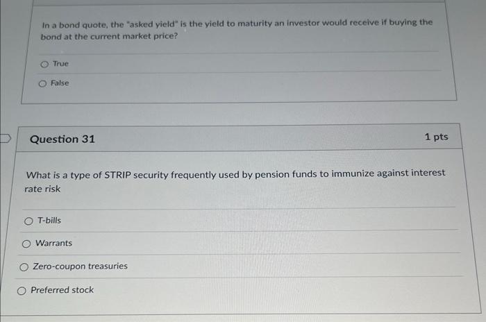  In a bond quote, the "asked yield" is the yield to
