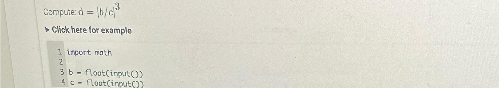 Compute: d=|bc|3 Click here for example 1 import math 2 3b=