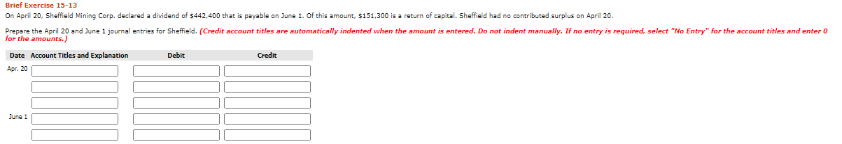  Brief Exercise 15-13 On April 20, Sheffield Mining Corp. declared a