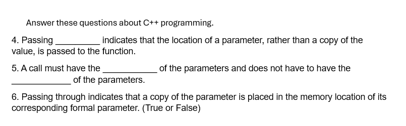  Answer these questions about C++programming. Passing indicates that the location of