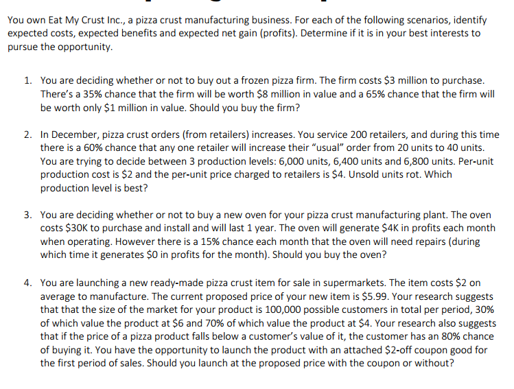 Please answer number 3 & 4 You own Eat My Crust Inc.,