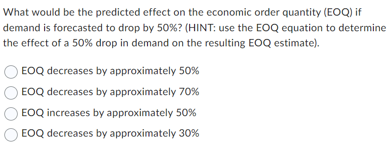 What would be the predicted effect on the economic order quantity