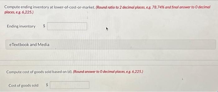 following? (1) Provides the most conservative estimate of ending inventory. (2) Provides