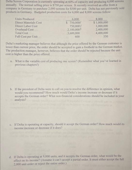  Part C & D please! Delta Screen Corporation is currently operating