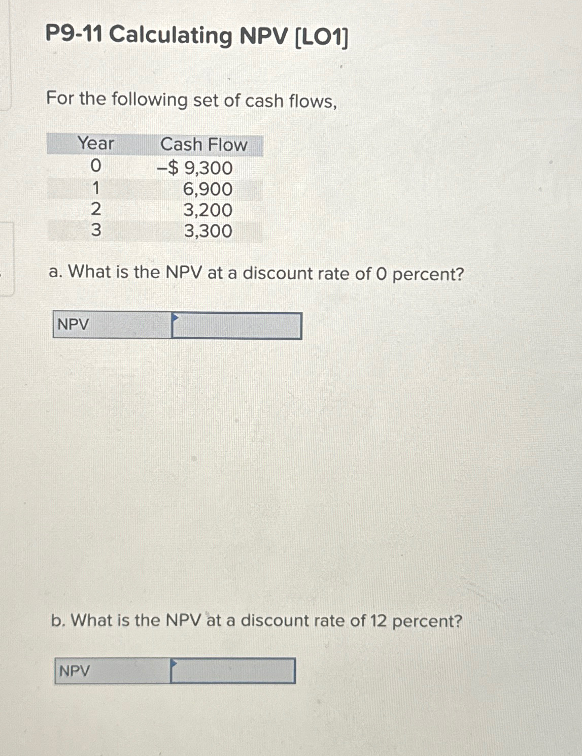 P9-11 Calculating NPV [LO1] For the following set of cash flows,