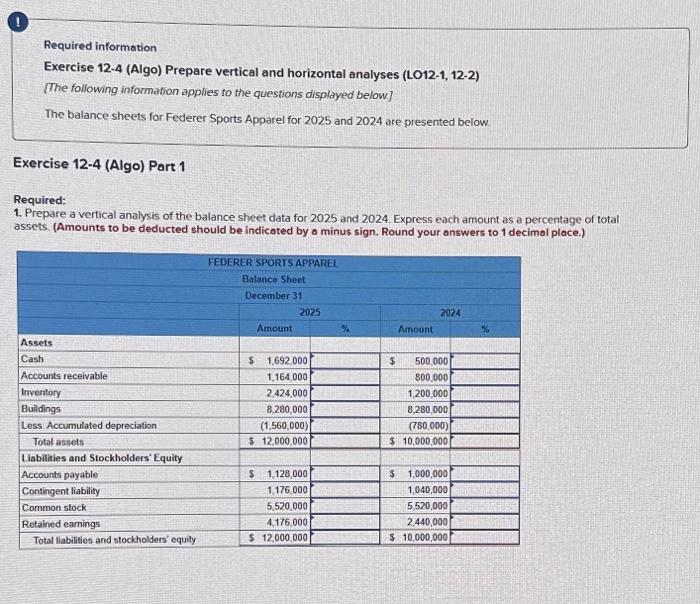  Required information Exercise 12-4 (Algo) Prepare vertical and horizontal analyses (LO12-1,