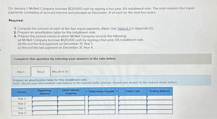 payments LO C1 On January 1, McNell Company borrows $120,000 cash by