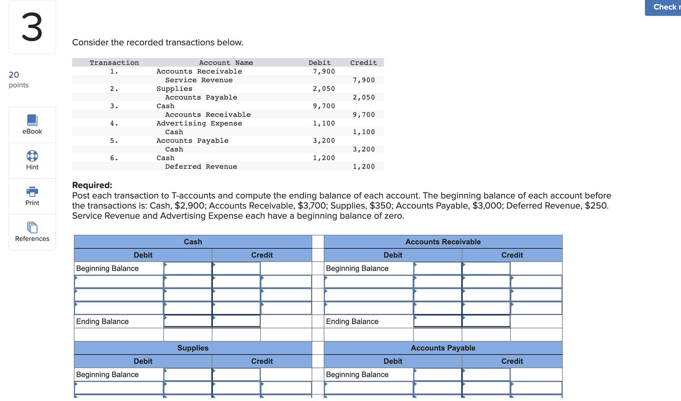  Consider the recorded transactions below. Required: Post each transaction to T-accounts