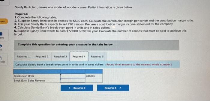 following table. 2. Suppose Sandy Bank sells its canoes for $530 each.
