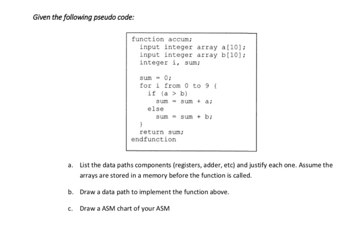  Given the following pseudo code: function accum input integer array a[101