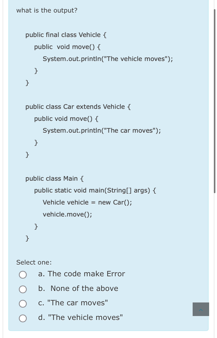 what is the output?Select one:a. The code make Errorb. None of