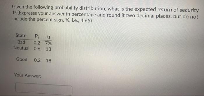  Given the following probability distribution, what is the expected return of