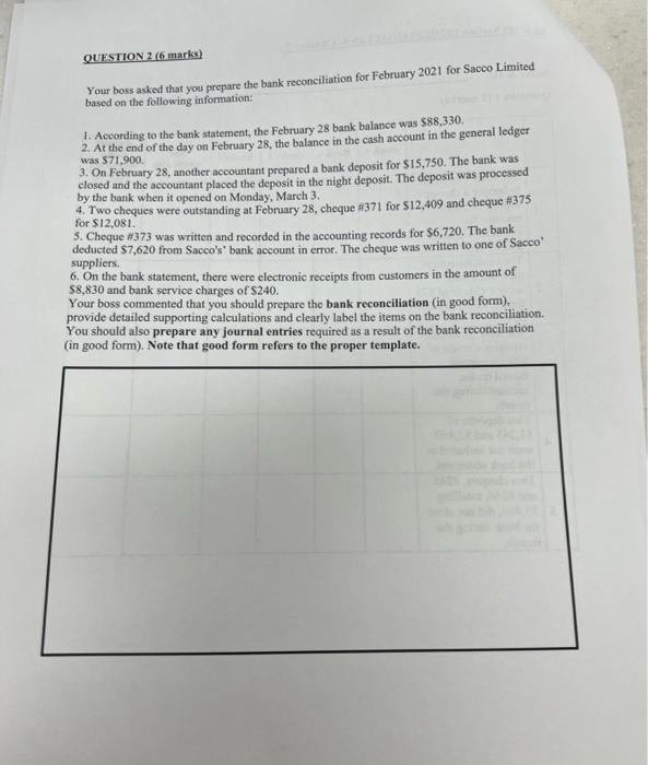  QUESTION 2 (6 marks) Your boss asked that you prepare the