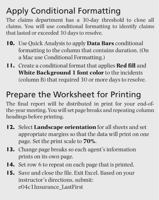 has a 30-day threshold to close all claims. You will use conditional
