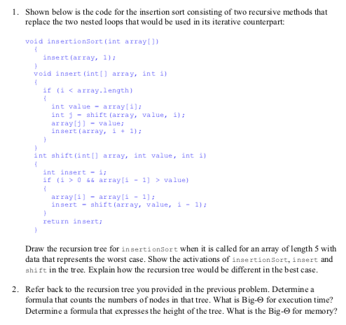  1. Shown below is the code for the insertion sort consisting