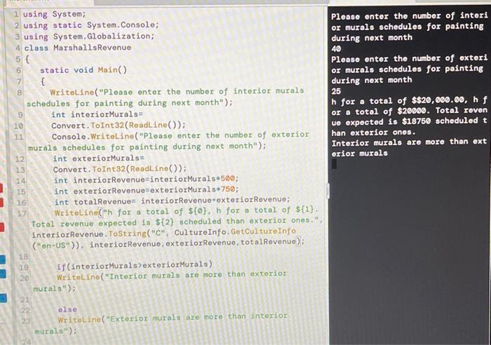 Murals. Now write a program named MarshallsRevenue that prompts a user for