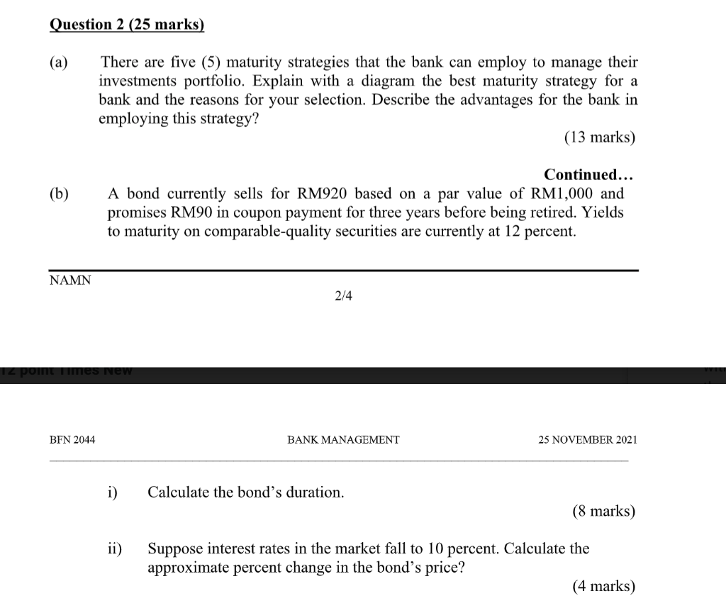 Question 2 (25 marks) (a) There are five (5) maturity strategies