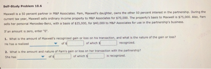  Self-Study Problem 10.6 Maxwell is a 50 percent partner in M&P