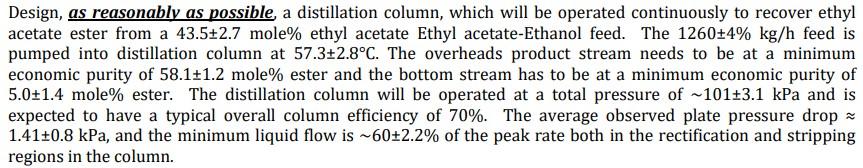  Design, as reasonably as possible, a distillation column, which will be