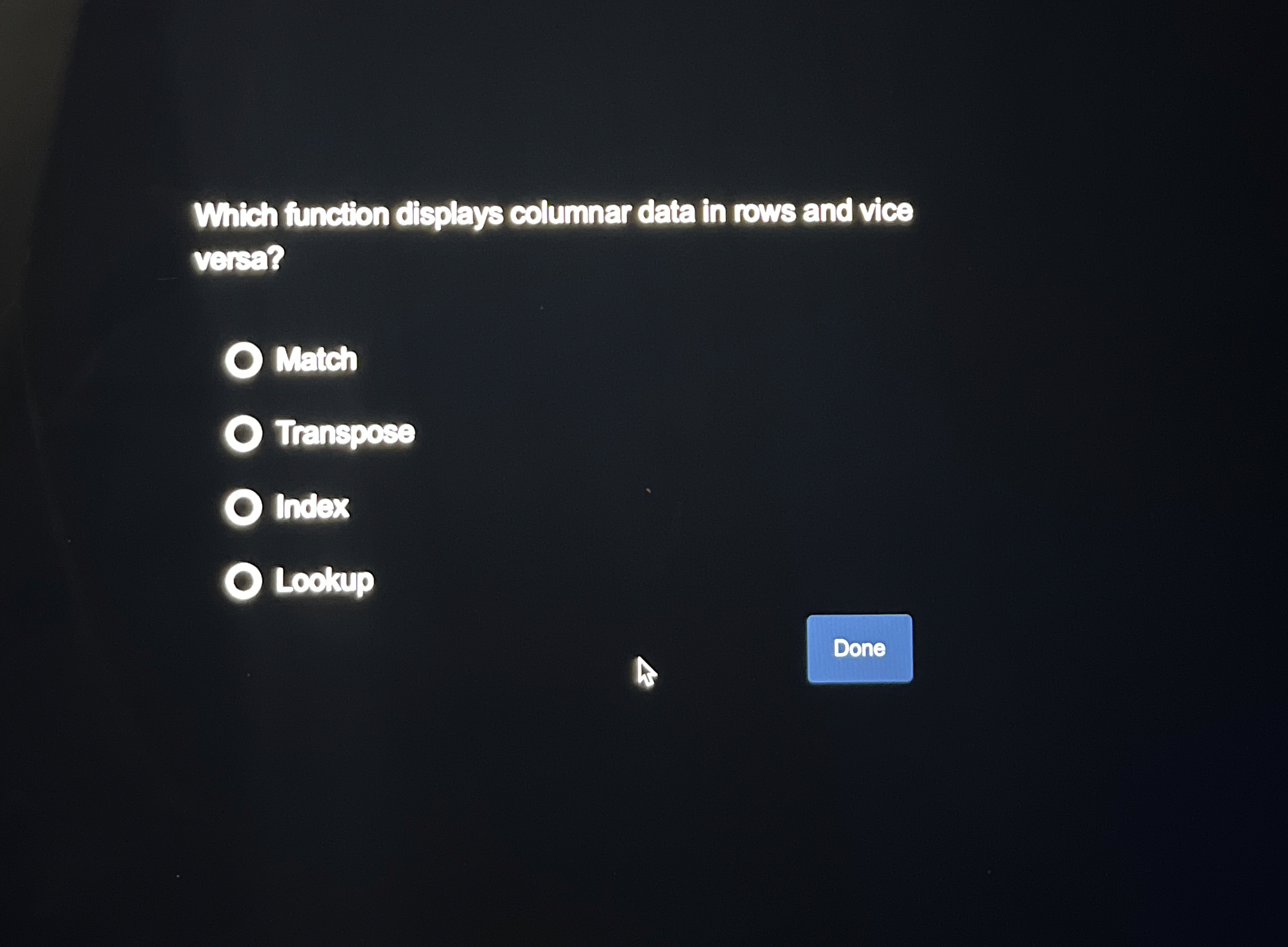  Which function displays columnar data in rows and vice verea? Match