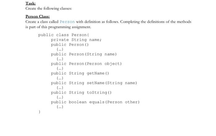 write in JAVA please Create the following classes: Person Class: Create a